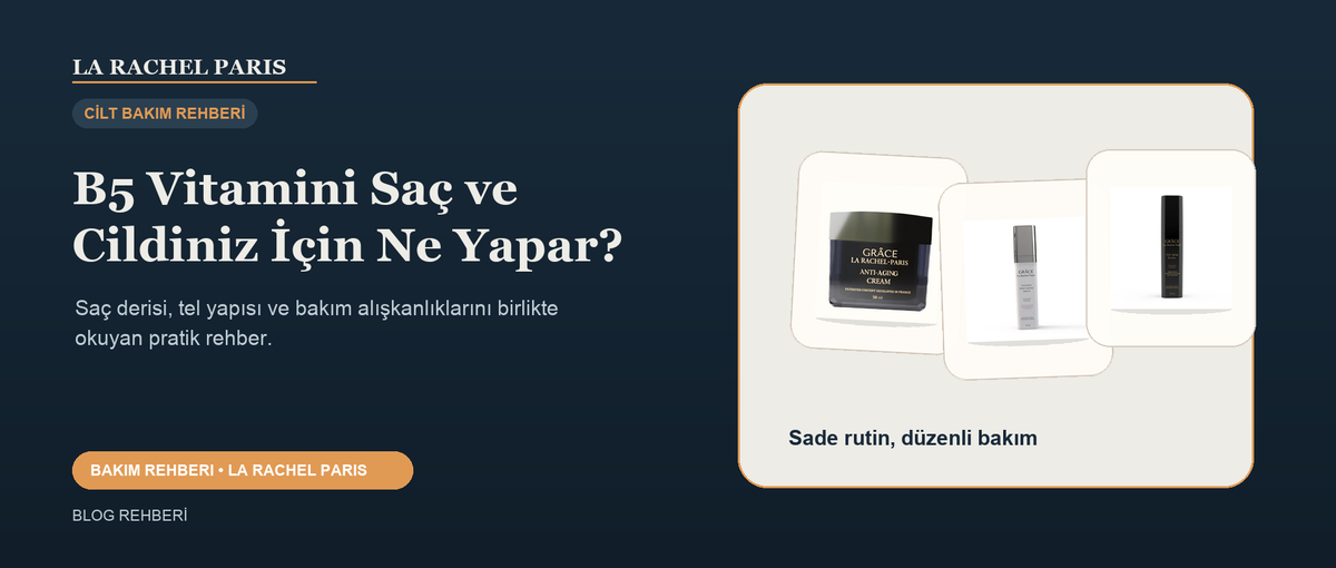 B5 Vitamini Saç ve Cildiniz İçin Ne Yapar? blog kapak görseli
