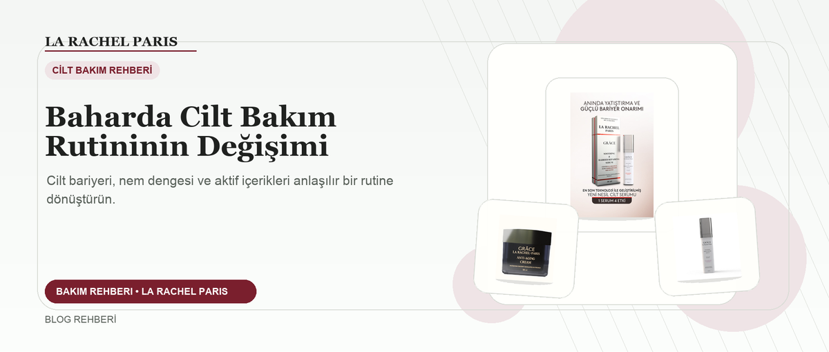 Baharda Cilt Bakım Rutininin Değişimi blog kapak görseli