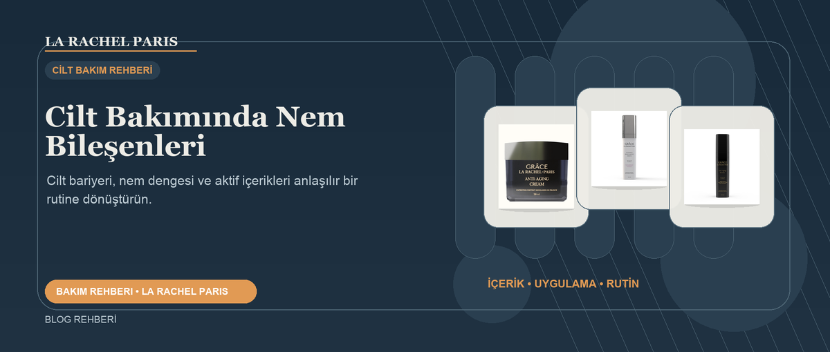 Cilt Bakımında Nem Bileşenleri blog kapak görseli
