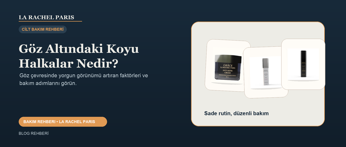 Göz Altındaki Koyu Halkalar Nedir? blog kapak görseli