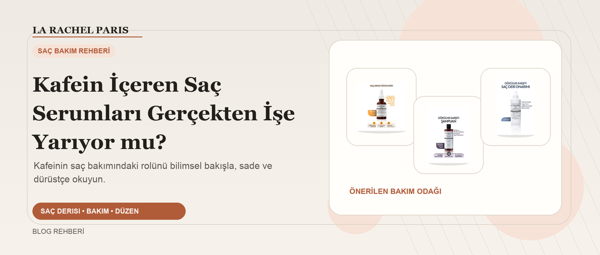 Kafein İçeren Saç Serumları Gerçekten İşe Yarıyor mu? blog kapak görseli