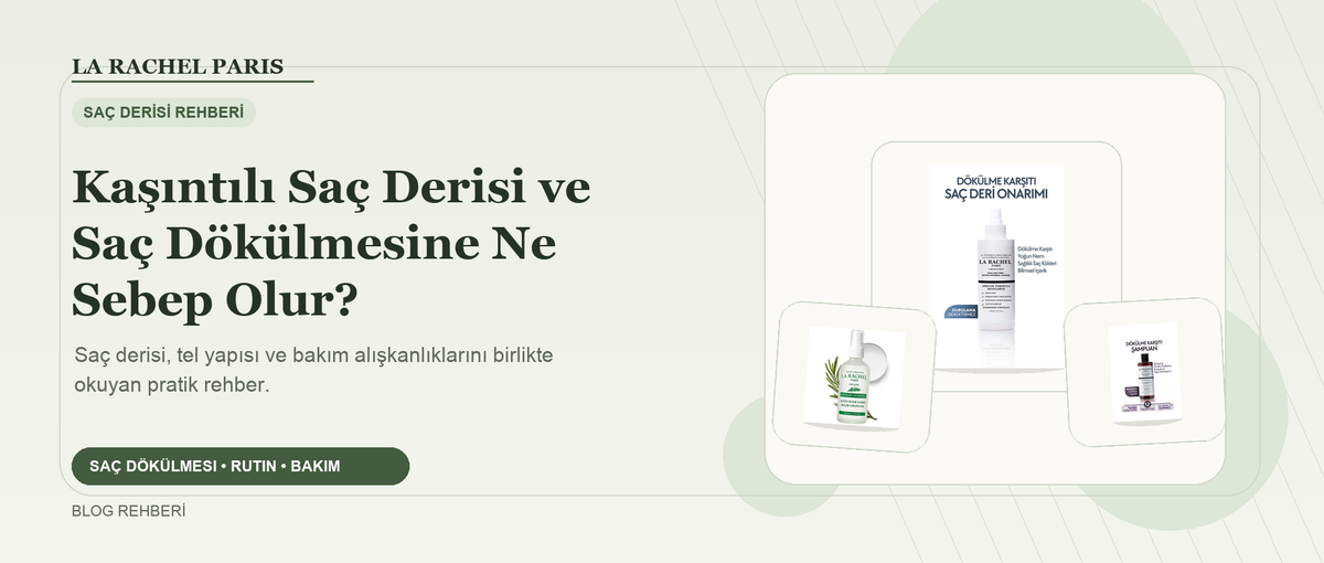 Kaşıntılı Saç Derisi ve Saç Dökülmesine Ne Sebep Olur? blog kapak görseli