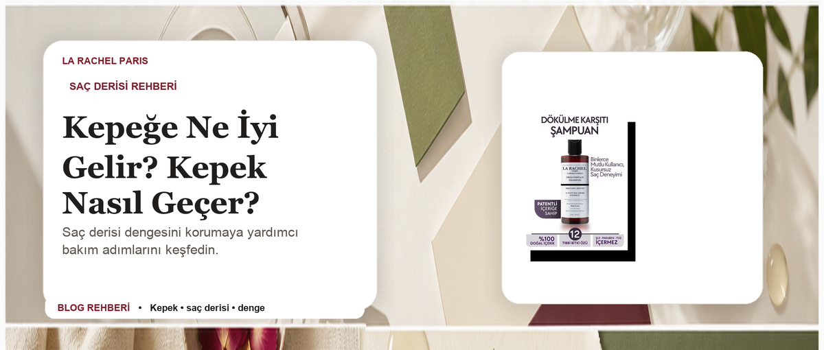 Kepeğe Ne İyi Gelir? Kepek Nasıl Geçer blog kapak görseli