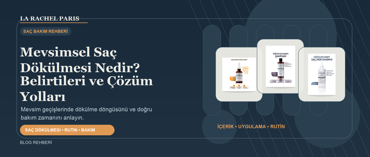 Mevsimsel Saç Dökülmesi Nedir? Belirtileri ve Çözüm Yolları blog kapak görseli