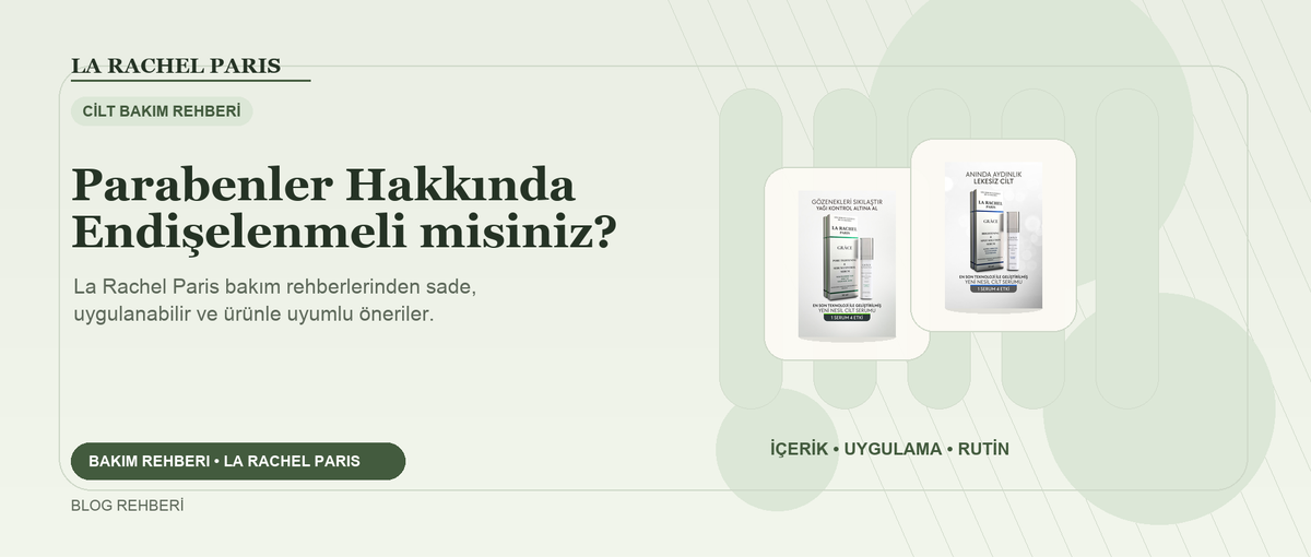 Parabenler Hakkında Endişelenmeli misiniz? blog kapak görseli