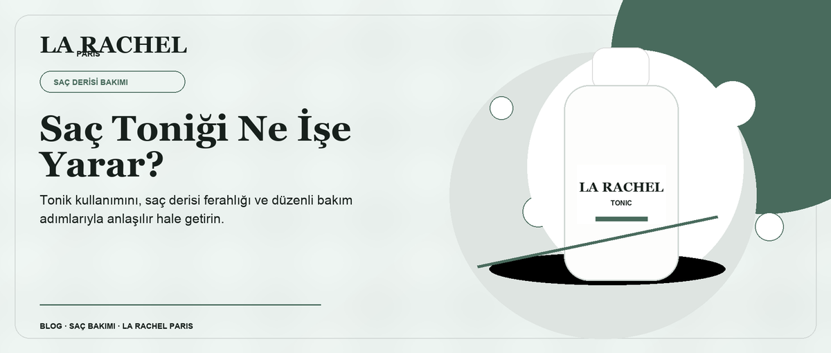 Saç Toniği Ne İşe Yarar? Nasıl Kullanılır? blog kapak görseli