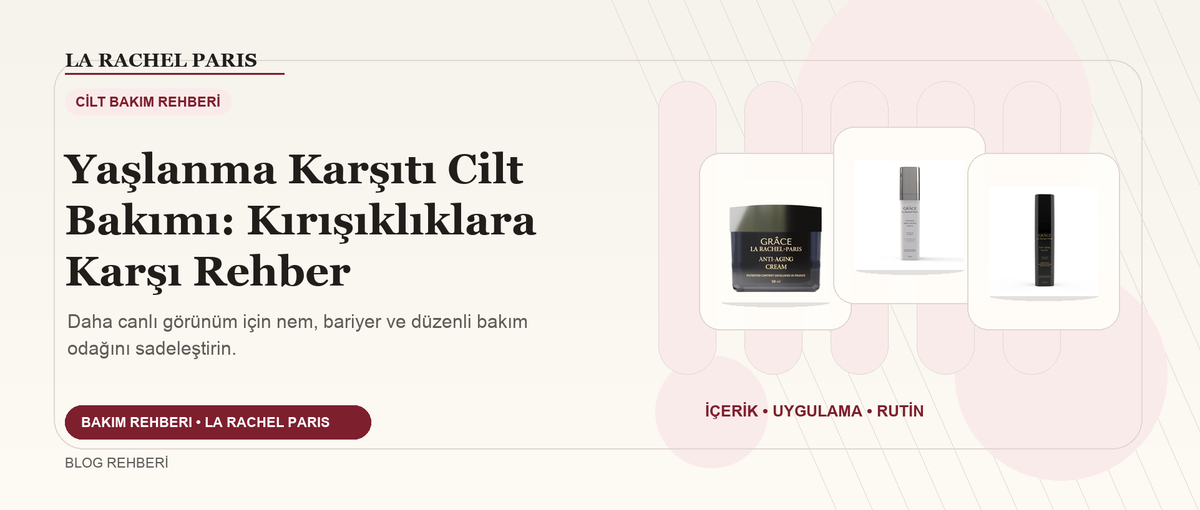 Yaşlanma Karşıtı Cilt Bakımı: Kırışıklıklara Karşı Rehber blog kapak görseli