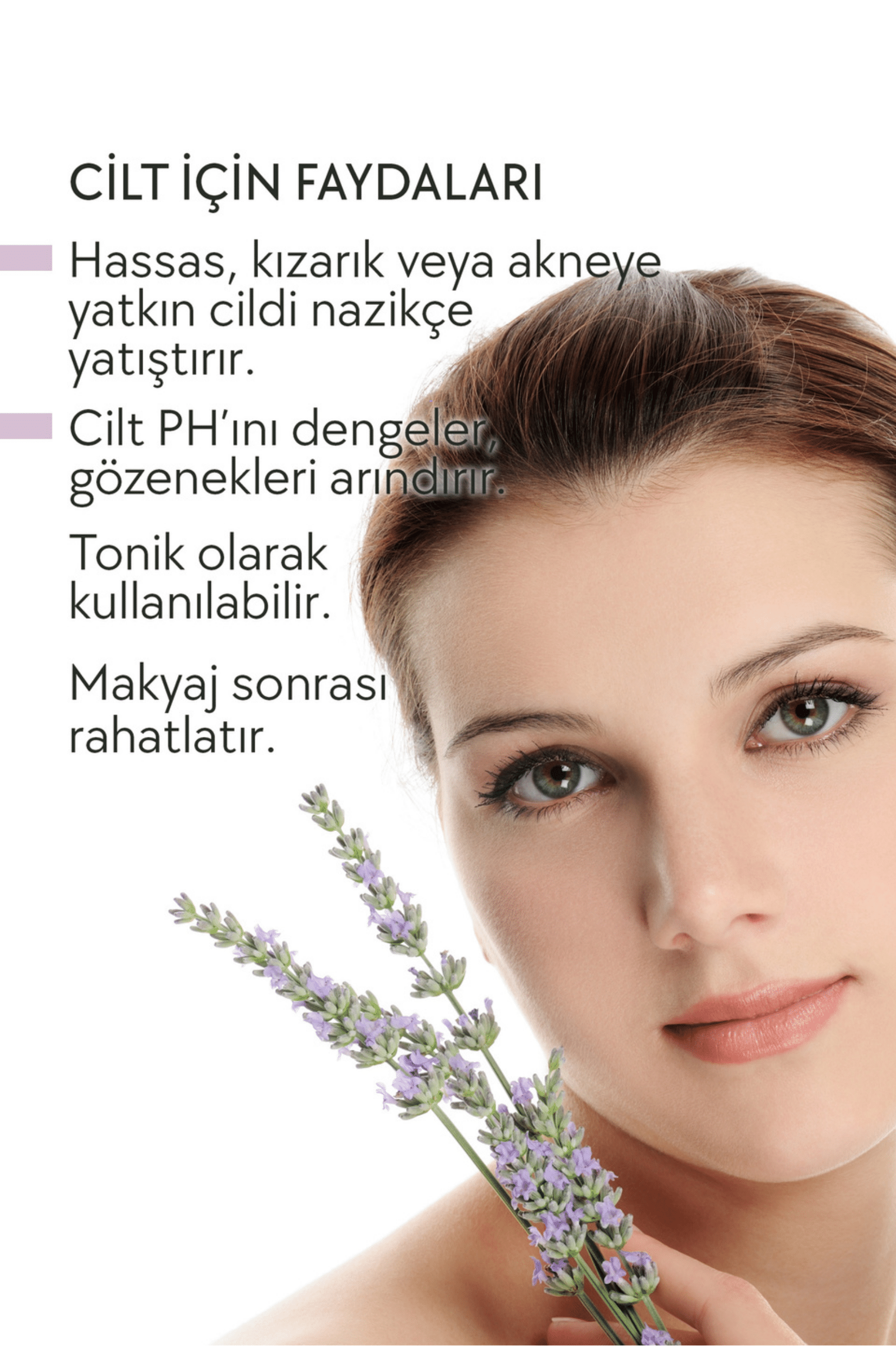 Lavanta Suyu Hassas, kızarık veya akneye yatkın cildi nazike yatıştırır.